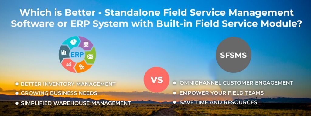 Which is Better - Standalone Field Service Management Software or ERP ...